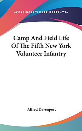 9780548267066: Camp and Field Life of the Fifth New York Volunteer Infantry