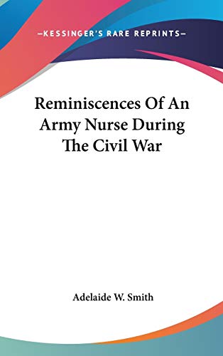 9780548269954: Reminiscences Of An Army Nurse During The Civil War