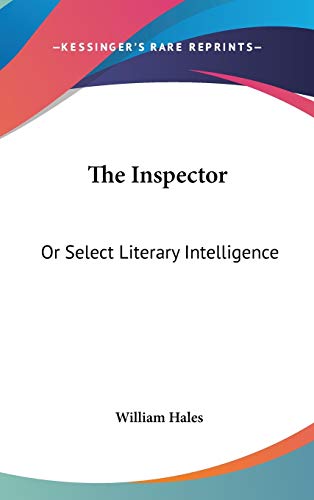 9780548271575: The Inspector: Or Select Literary Intelligence