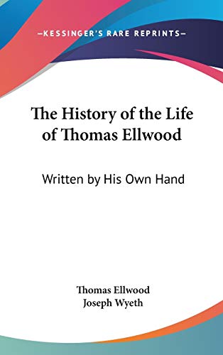 Stock image for The History of the Life of Thomas Ellwood: Written by His Own Hand for sale by THE SAINT BOOKSTORE