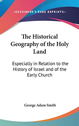 9780548273135: The Historical Geography of the Holy Land: Especially in Relation to the History of Israel and of the Early Church