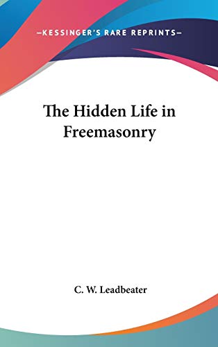 9780548280454: The Hidden Life in Freemasonry