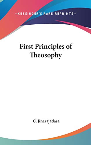 First Principles of Theosophy (9780548280874) by Jinarajadasa, C