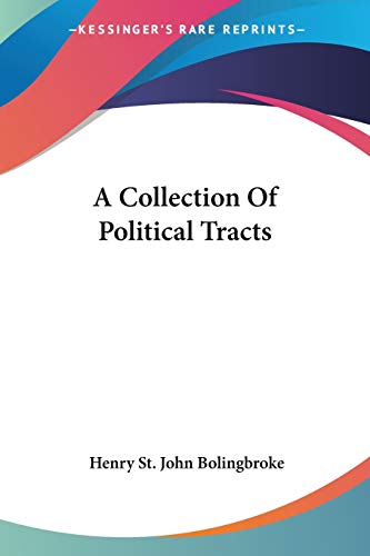 A Collection Of Political Tracts (9780548284339) by Bolingbroke, Henry St John