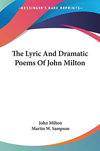 The Lyric And Dramatic Poems Of John Milton (9780548288702) by Milton, John