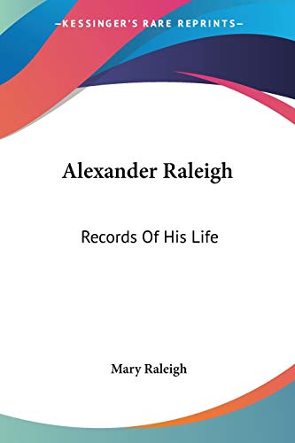 9780548293911: Alexander Raleigh: Records Of His Life