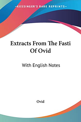 Extracts From The Fasti Of Ovid: With English Notes (9780548297797) by Ovid