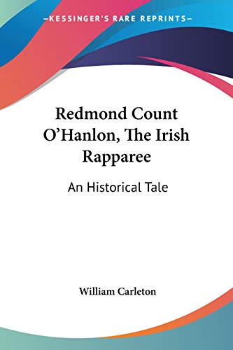 9780548304945: Redmond Count O'hanlon, the Irish Rapparee: An Historical Tale