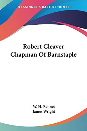 9780548305522: Robert Cleaver Chapman Of Barnstaple