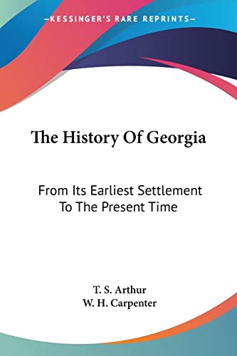 9780548314920: The History Of Georgia: From Its Earliest Settlement To The Present Time