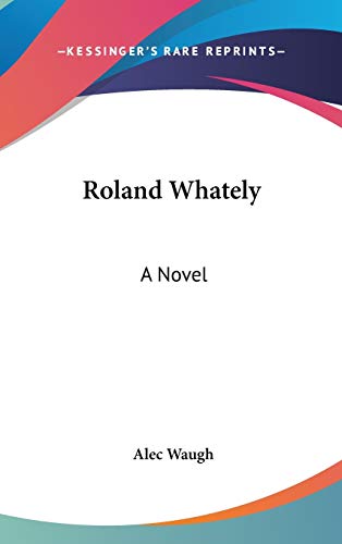 9780548329191: Roland Whately