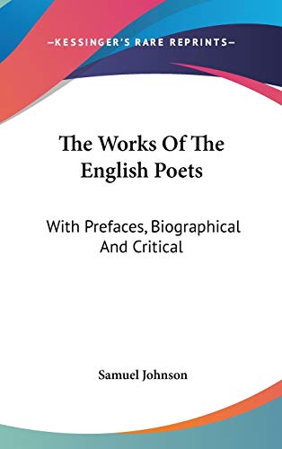 9780548337363: The Works Of The English Poets: With Prefaces, Biographical And Critical