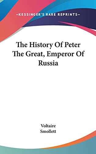 9780548338063: The History Of Peter The Great, Emperor Of Russia