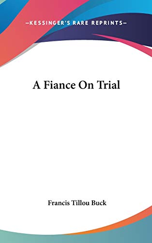 9780548338421: A Fiance on Trial