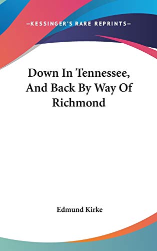 9780548344330: Down in Tennessee, and Back by Way of Richmond