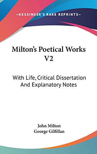 9780548346556: Milton's Poetical Works: With Life, Critical Dissertation and Explanatory Notes: 2