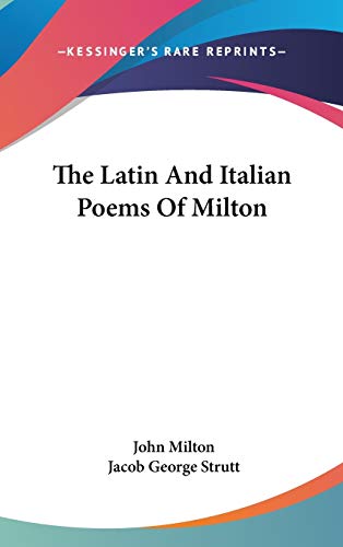 9780548346563: The Latin and Italian Poems of Milton