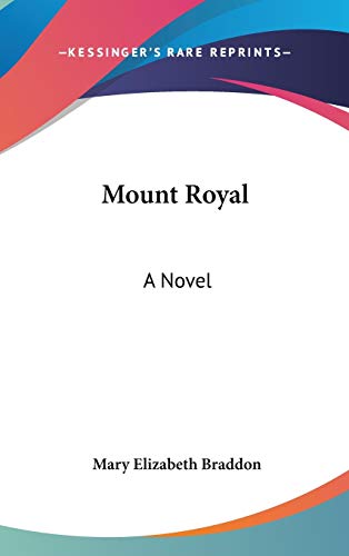 Mount Royal (9780548351093) by Braddon, Mary Elizabeth