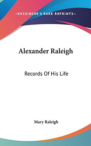9780548351482: Alexander Raleigh: Records of His Life