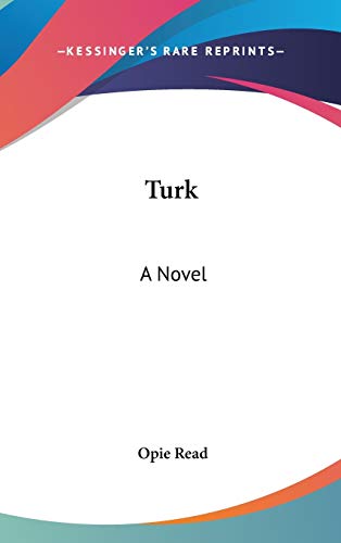 Turk (9780548353769) by Read, Opie Percival