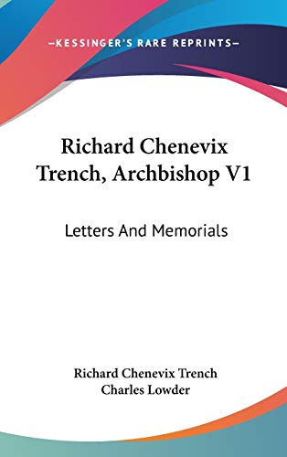 Richard Chenevix Trench, Archbishop V1: Letters And Memorials (9780548355770) by Trench, Richard Chenevix