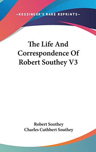 The Life and Correspondence of Robert Southey (9780548357125) by Southey, Robert