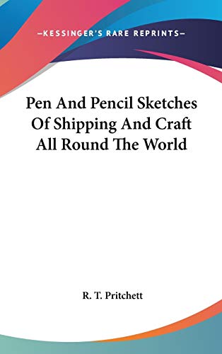9780548357163: Pen and Pencil Sketches of Shipping and Craft All Round the World