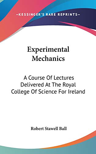 9780548359303: Experimental Mechanics: A Course of Lectures Delivered at the Royal College of Science for Ireland