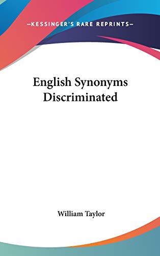 English Synonyms Discriminated (9780548363867) by Taylor, William
