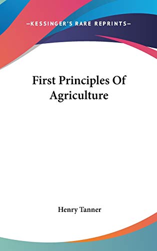 9780548367995: First Principles Of Agriculture