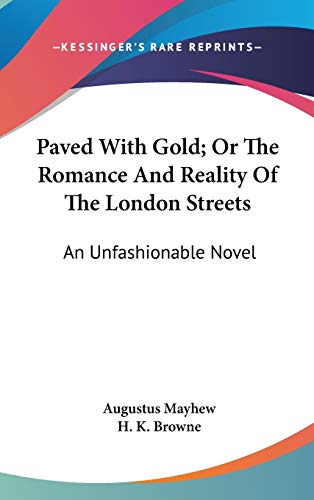 9780548369197: Paved With Gold; Or The Romance And Reality Of The London Streets: An Unfashionable Novel