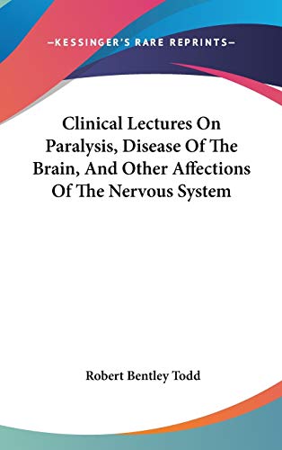 9780548372418: Clinical Lectures on Paralysis, Disease of the Brain, and Other Affections of the Nervous System