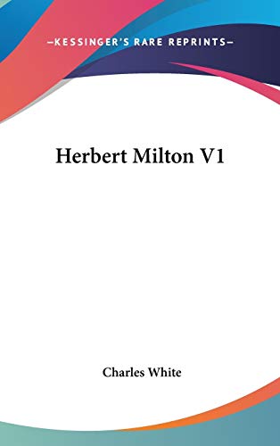 Herbert Milton (9780548378397) by White, Charles