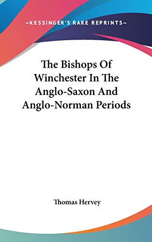 9780548381441: The Bishops Of Winchester In The Anglo-Saxon And Anglo-Norman Periods