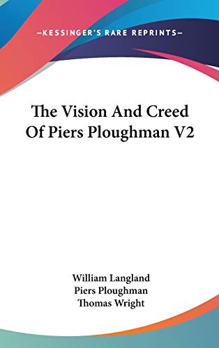 The Vision And Creed Of Piers Ploughman V2 (9780548381694) by Langland, Professor William; Ploughman, Piers