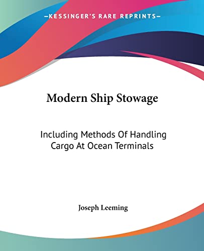 9780548384695: Modern Ship Stowage: Including Methods Of Handling Cargo At Ocean Terminals