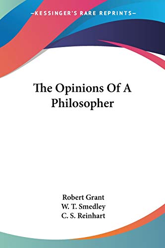 The Opinions Of A Philosopher (9780548393994) by Grant Sir, Robert