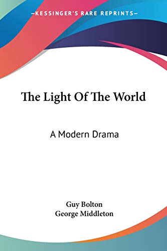 Stock image for The Light Of The World: A Modern Drama for sale by California Books