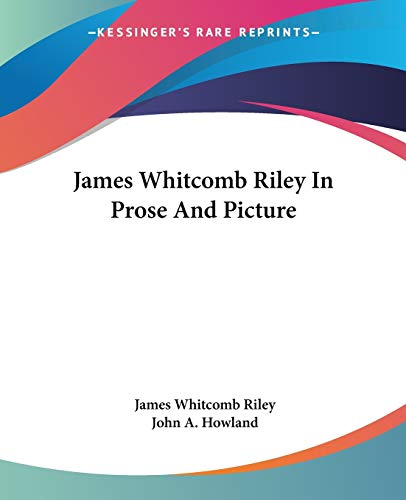 Stock image for James Whitcomb Riley In Prose And Picture for sale by California Books