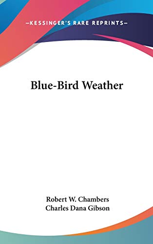 Blue-Bird Weather (9780548419540) by Chambers, Robert W