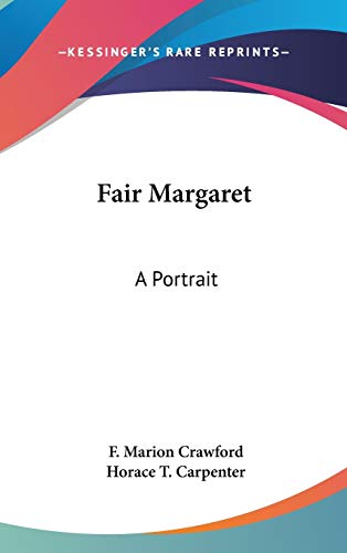 Fair Margaret: A Portrait (9780548420065) by Crawford, F. Marion