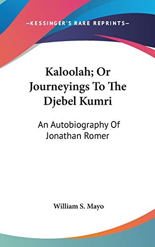 Kaloolah; Or Journeyings to the Djebel K - William S. Mayo