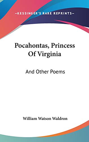 9780548423950: Pocahontas, Princess Of Virginia: And Other Poems