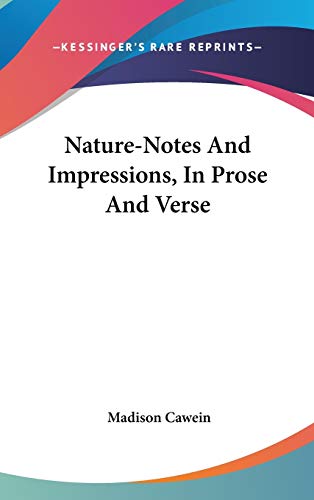 Nature-Notes And Impressions, In Prose And Verse (9780548426661) by Cawein, Madison