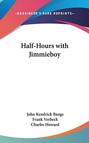Half-Hours with Jimmieboy (9780548431498) by Bangs, John Kendrick
