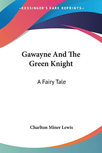 Stock image for Gawayne And The Green Knight: A Fairy Tale for sale by California Books