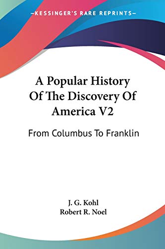 9780548460337: A Popular History Of The Discovery Of America V2: From Columbus To Franklin