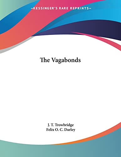 The Vagabonds (9780548463451) by Trowbridge, J. T.