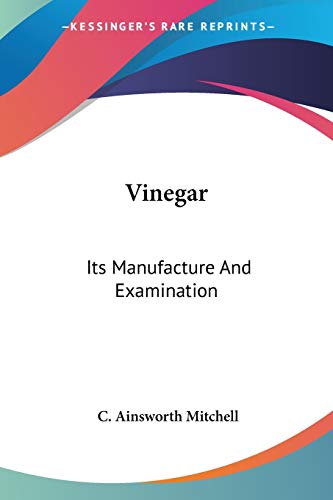 9780548479292: Vinegar: Its Manufacture And Examination