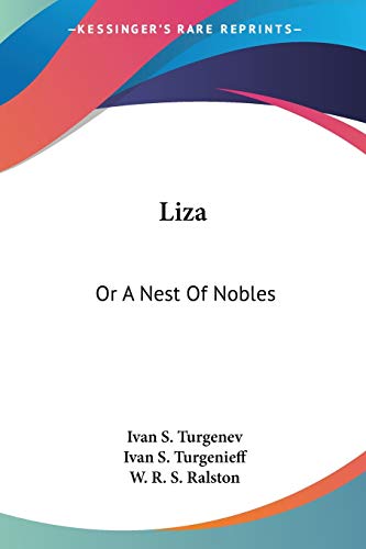 Liza: Or A Nest Of Nobles (Leisure Hour Series) (9780548487723) by Turgenev, Ivan S; Turgenieff, Ivan S